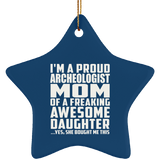 Proud Archeologist Mom Of Awesome Daughter - Star Ornament