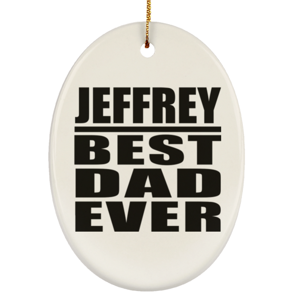 Jeffrey Best Dad Ever - Oval Ornament