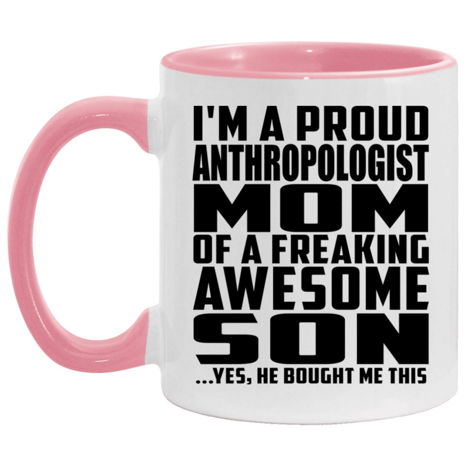 Proud Anthropologist Mom Of Awesome Son - 11oz Accent Mug Pink