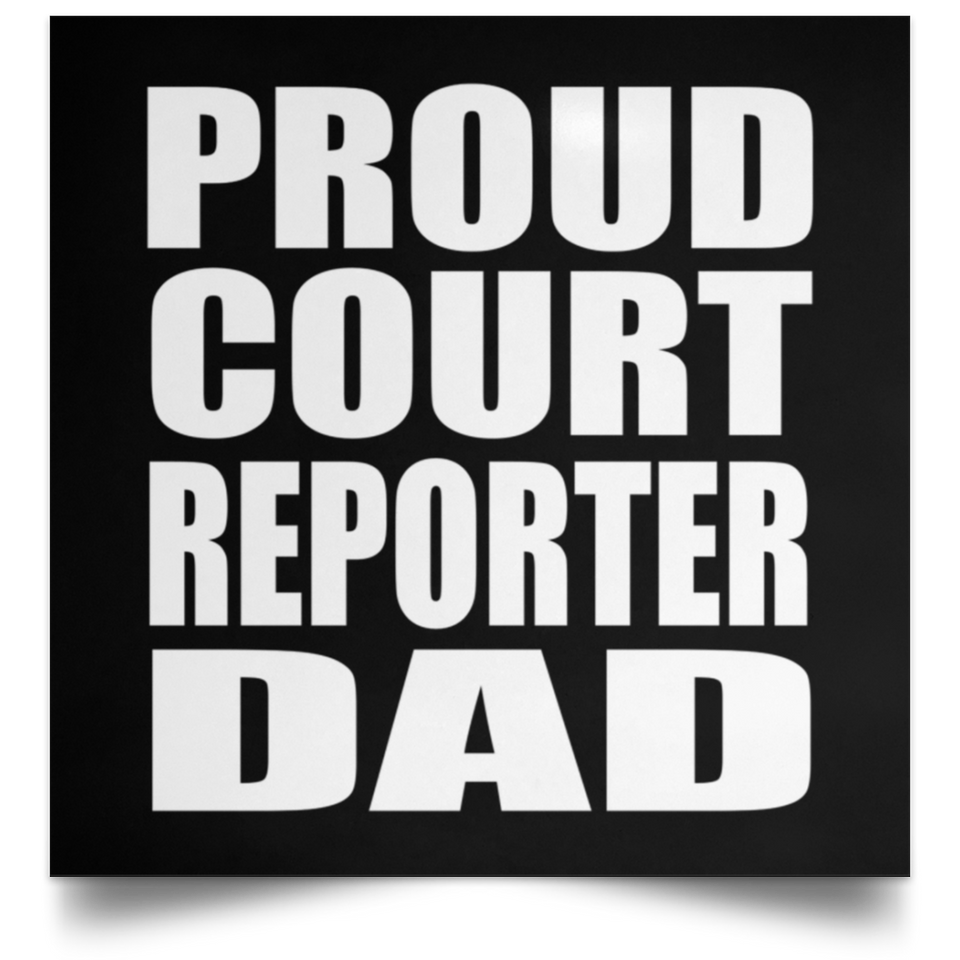 Proud Court Reporter Dad - Poster Square