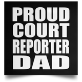 Proud Court Reporter Dad - Poster Square