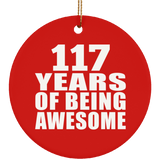 117th Birthday 117 Years Of Being Awesome - Circle Ornament