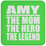 Amy The Mom The Hero The Legend - Drink Coaster