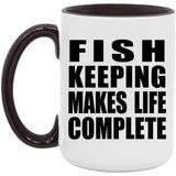 Fish Keeping Makes Life Complete - 15oz Accent Mug Black
