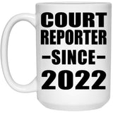 Court Reporter Since 2022 - 15oz Coffee Mug