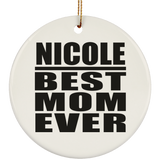 Nicole Best Mom Ever - Circle Ornament
