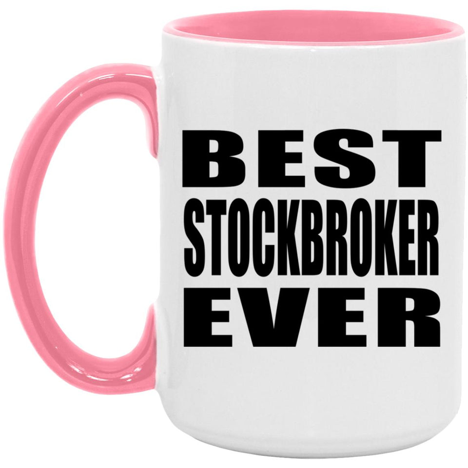 Best Stockbroker Ever - 15oz Accent Mug Pink