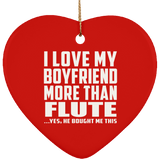 I Love My Boyfriend More Than Flute - Heart Ornament