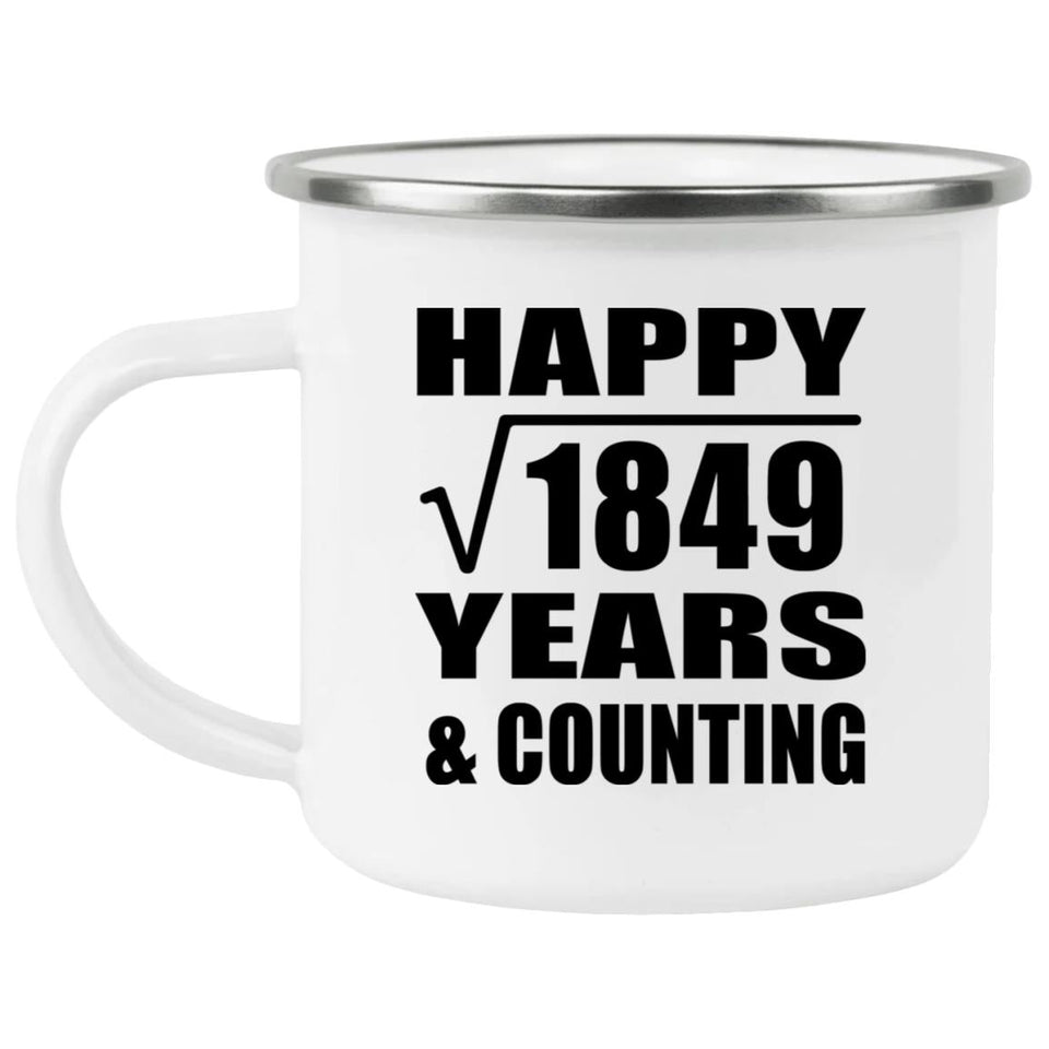 Happy 43rd Anniversary Square Root of 1849 Years & Counting - 12oz Camping Mug