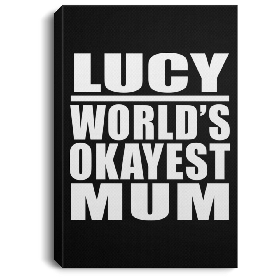 Lucy World's Okayest Mum - Canvas Portrait