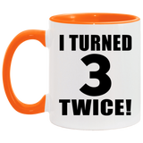 6th Birthday I Turned 3 Twice - 11oz Accent Mug Orange