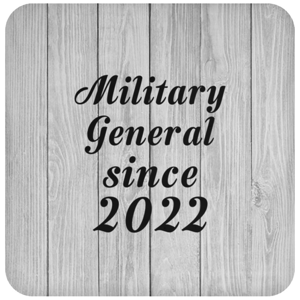 Military General Since 2022 - Drink Coaster F