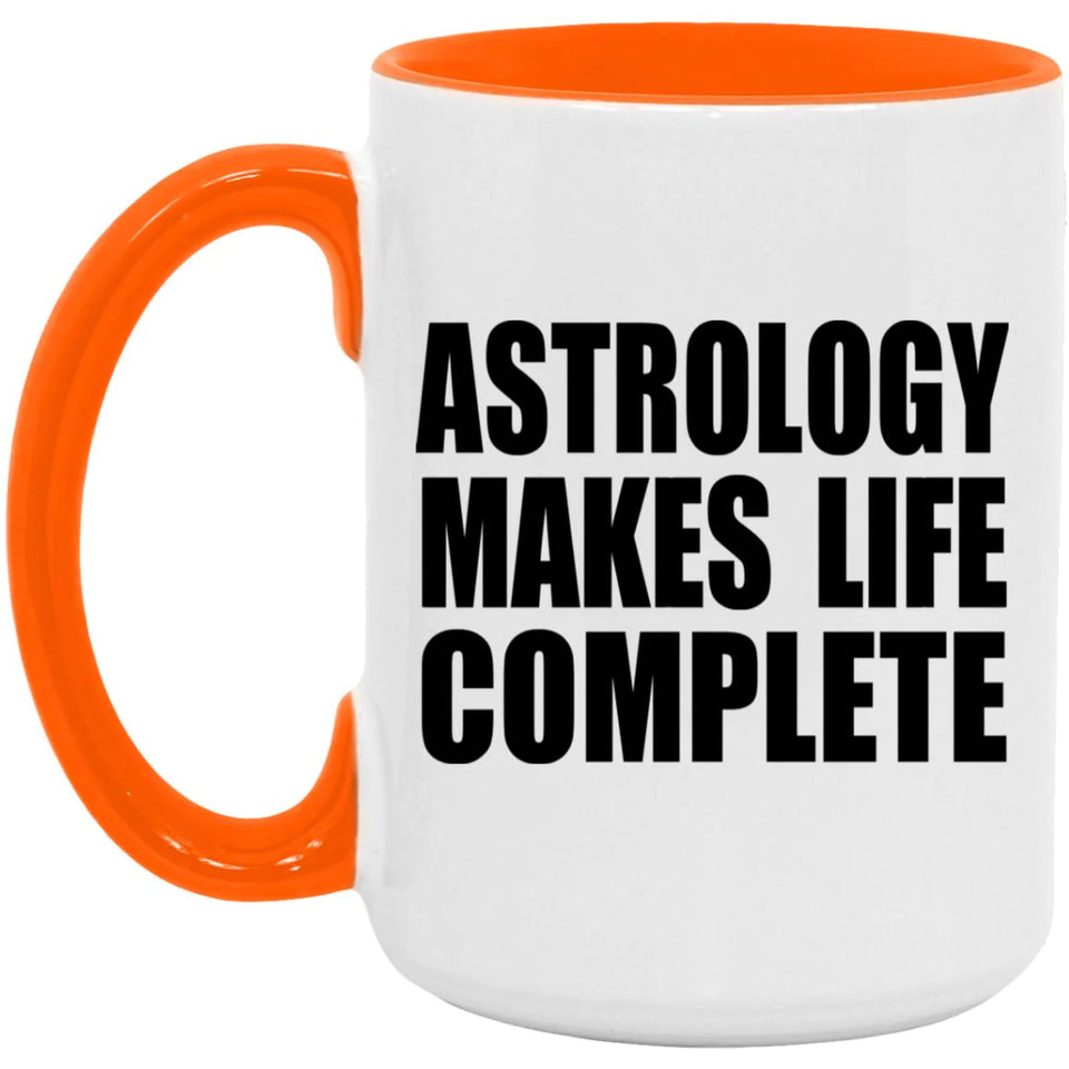 Astrology Makes Life Complete - 15oz Accent Mug Orange