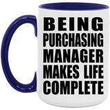Being Purchasing Manager Makes Life Complete - 15oz Accent Mug Purple
