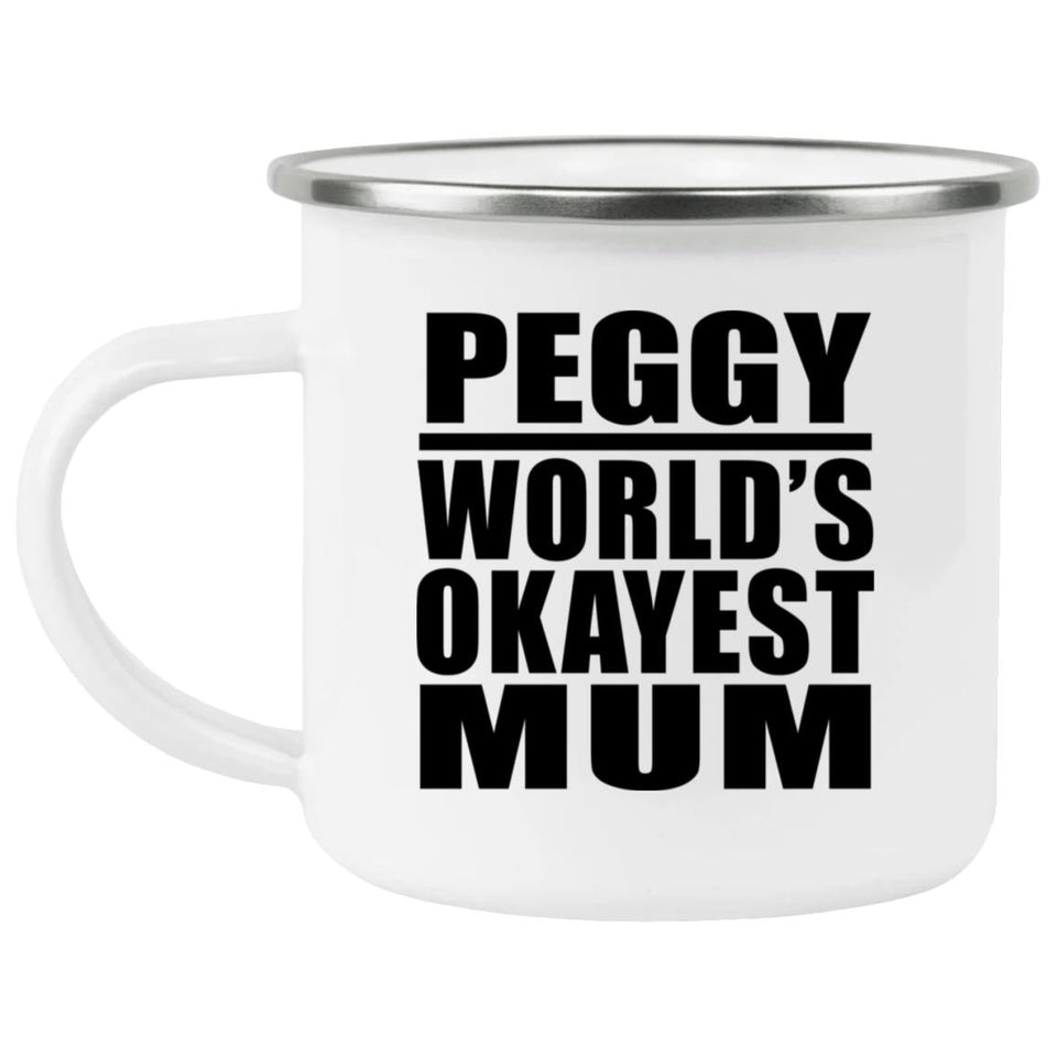 Peggy World's Okayest Mum - 12oz Camping Mug