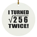 32nd Birthday I Turned Square Root of 256 Twice - Circle Ornament