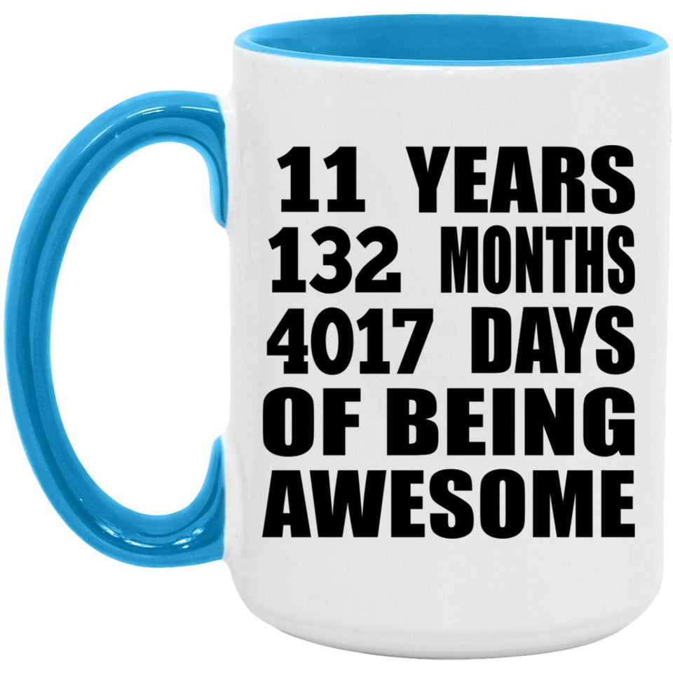 11th Birthday 11 Years 132 Months 4017 Days Of Awesome - 15oz Accent Mug Blue