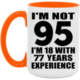 95th Birthday I'm Not 95 I'm 18 With 77 Years Experience - 15oz Accent Mug Orange