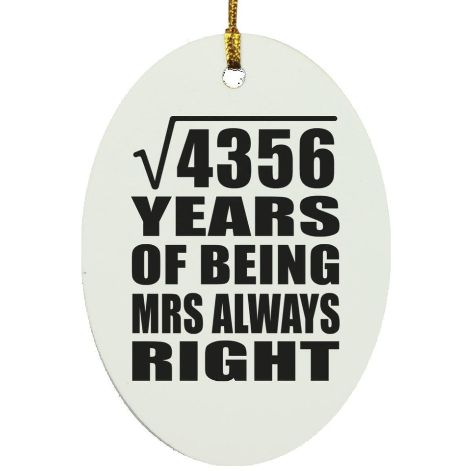 66th Anniversary Square Root of 4356 Years Mrs Always Right - Oval Ornament