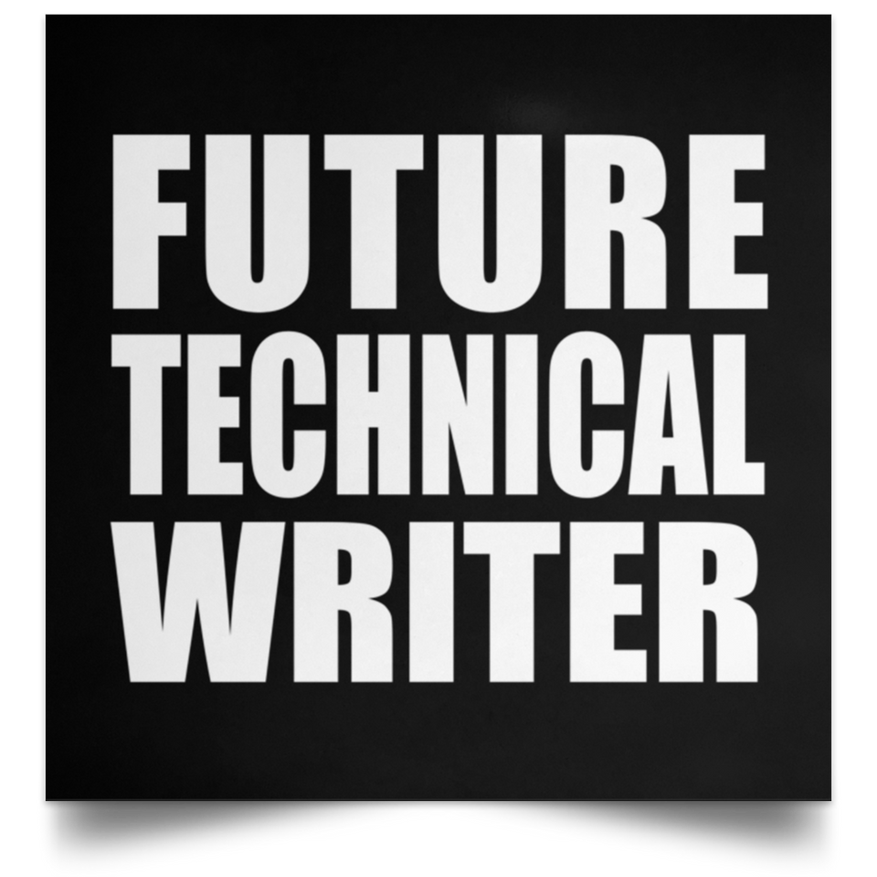 Future Technical Writer - Poster Square