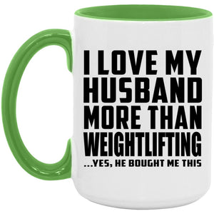 I Love My Husband More Than Weightlifting - 15oz Accent Mug Green