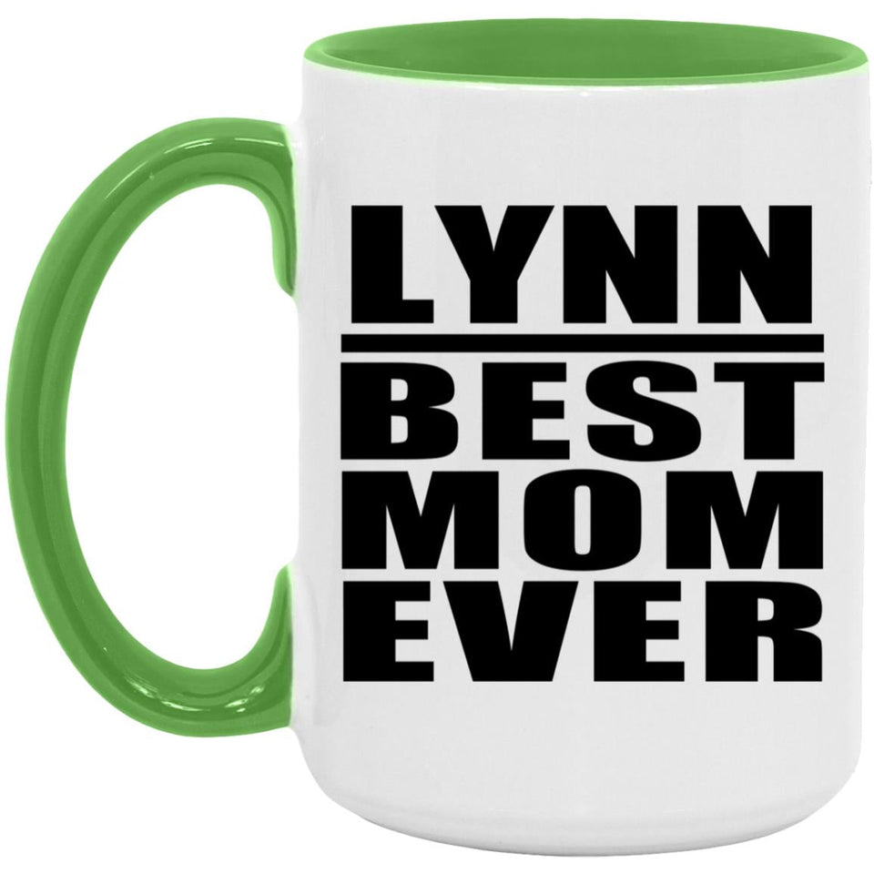 Lynn Best Mom Ever - 15oz Accent Mug Green