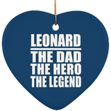 Leonard The Dad The Hero The Legend - Heart Ornament