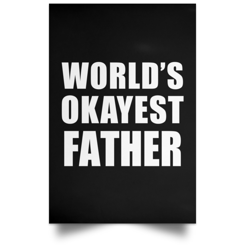 World's Okayest Father - Poster Portrait