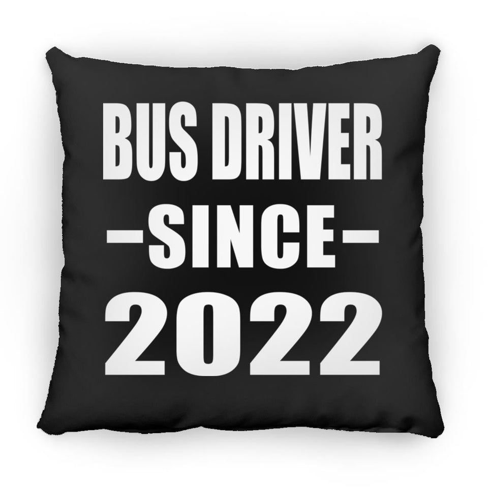 Bus Driver Since 2022 - Throw Pillow Black