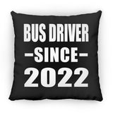 Bus Driver Since 2022 - Throw Pillow Black