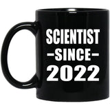 Scientist Since 2022 - 11oz Coffee Mug Black