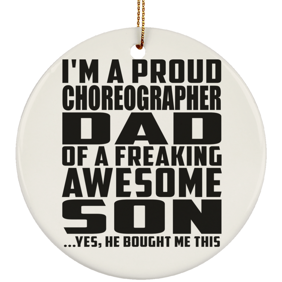 Proud Choreographer Dad Of Awesome Son - Circle Ornament