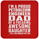 Proud Petroleum Engineer Dad Of Awesome Daughter - Drink Coaster