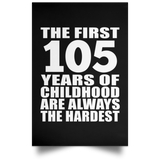 105th Birthday First 105 Years of Childhood Are The Hardest - Poster Portrait