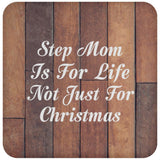 Step Mom Is For Life Not Just For Christmas - Drink Coaster E