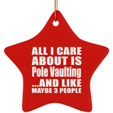 All I Care About Is Pole Vaulting - Star Ornament