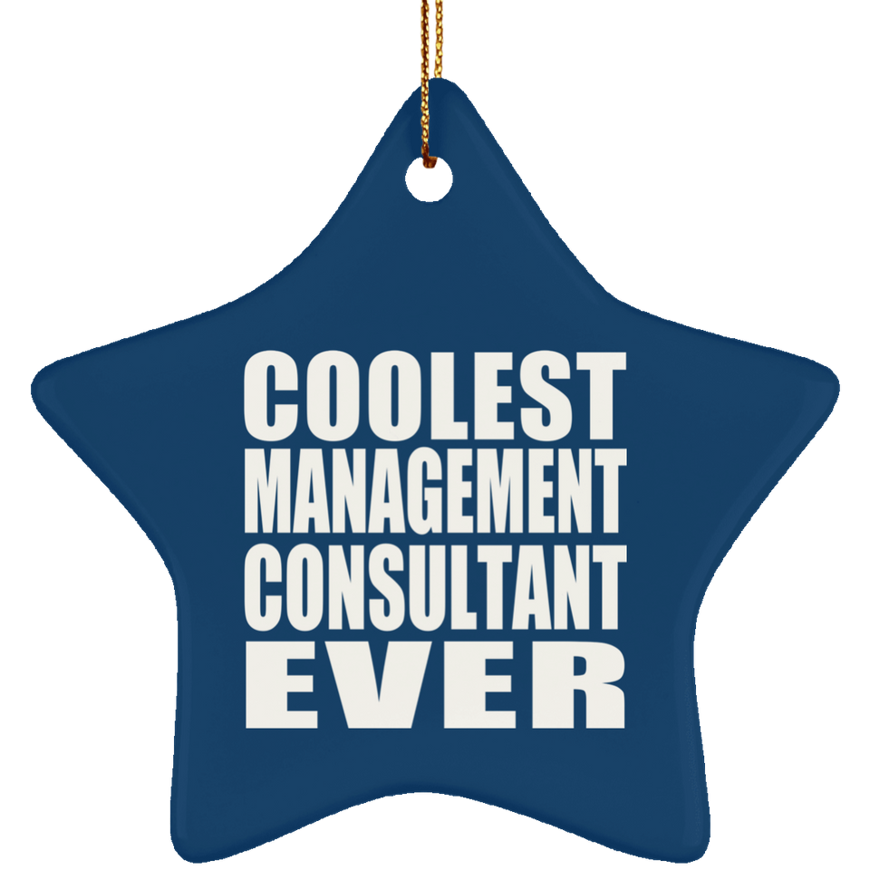 Coolest Management Consultant Ever - Star Ornament