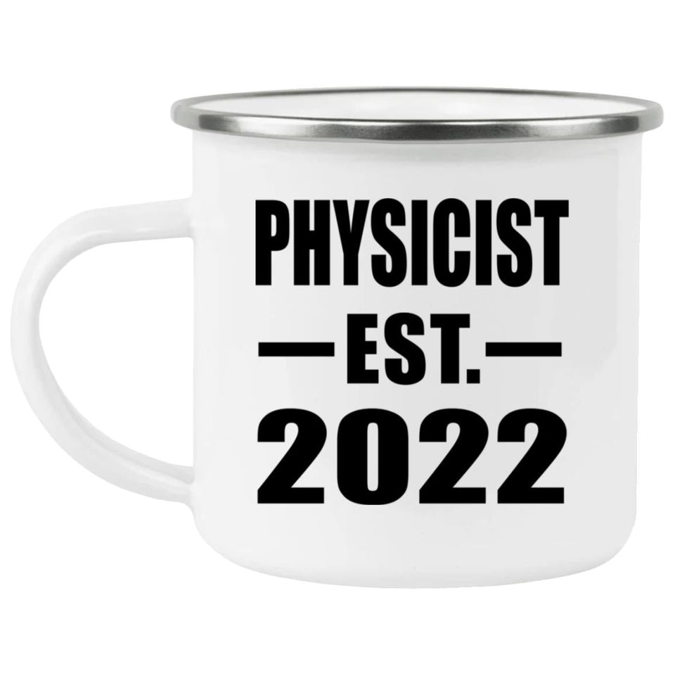 Physicist Established EST. 2022 - 12oz Camping Mug