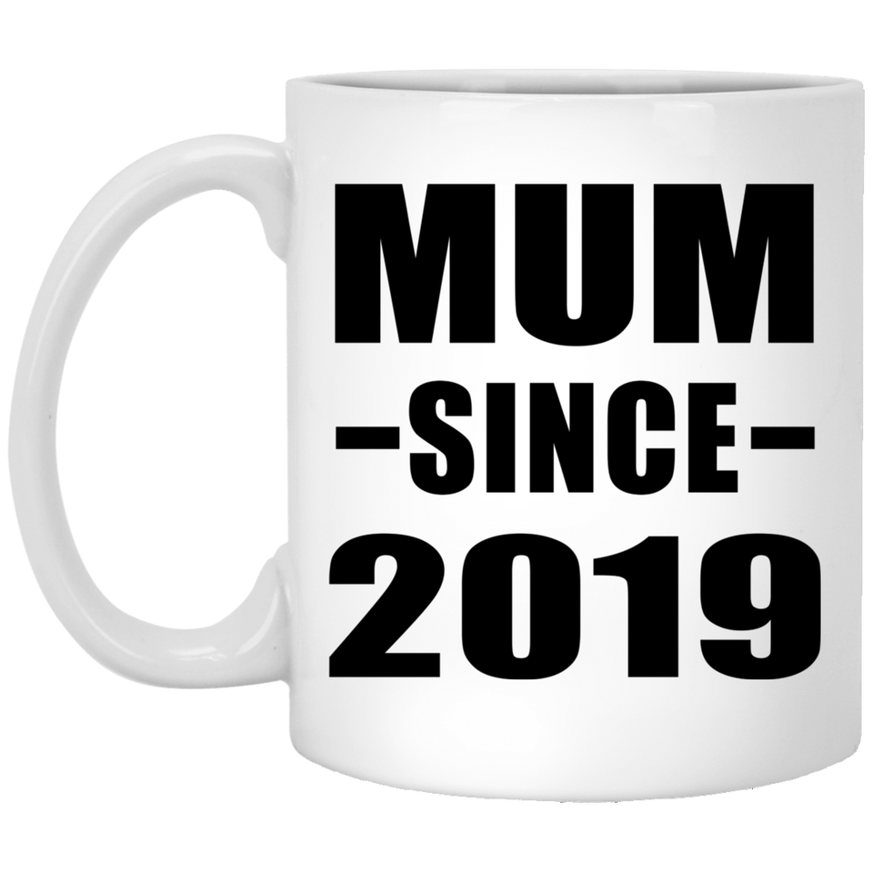 Mum Since 2019 - 11oz Coffee Mug