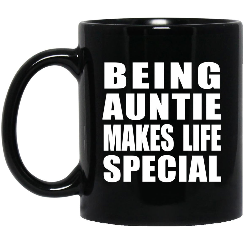 Being Auntie Makes Life Special - 11oz Coffee Mug Black