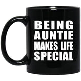 Being Auntie Makes Life Special - 11oz Coffee Mug Black