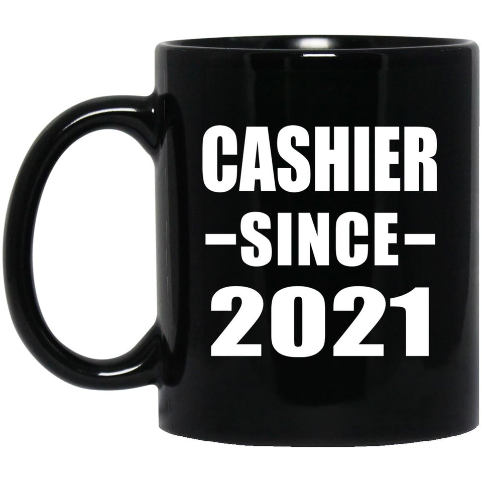 Cashier Since 2021 - 11oz Coffee Mug Black