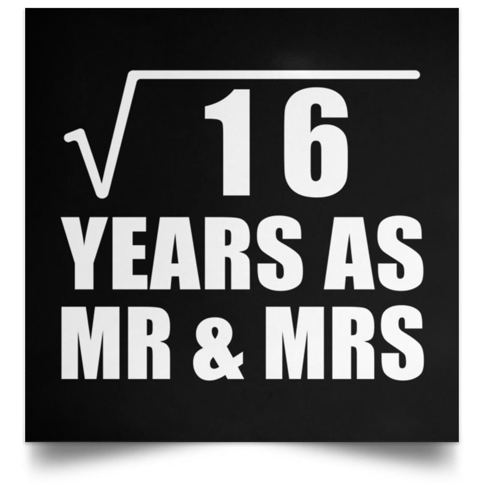 4th Anniversary Square Root of 16 Years As Mr & Mrs - Poster Square