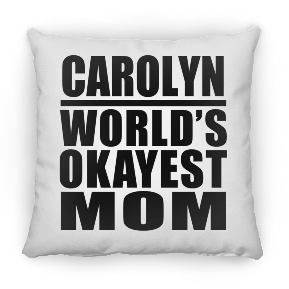 Carolyn World's Okayest Mom - Throw Pillow