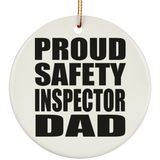 Proud Safety Inspector Dad - Circle Ornament