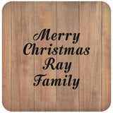 Merry Christmas Ray Family - Drink Coaster C