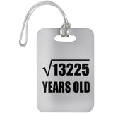 115th Birthday Square Root of 13225 Years Old - Luggage Bag Tag