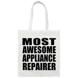 Most Awesome Appliance Repairer - Tote Bag White