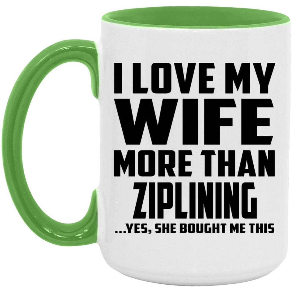 I Love My Wife More Than Ziplining - 15oz Accent Mug Green