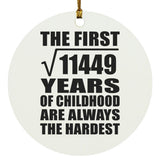 107th Birthday Square Root of 11449 Years of Childhood - Circle Ornament